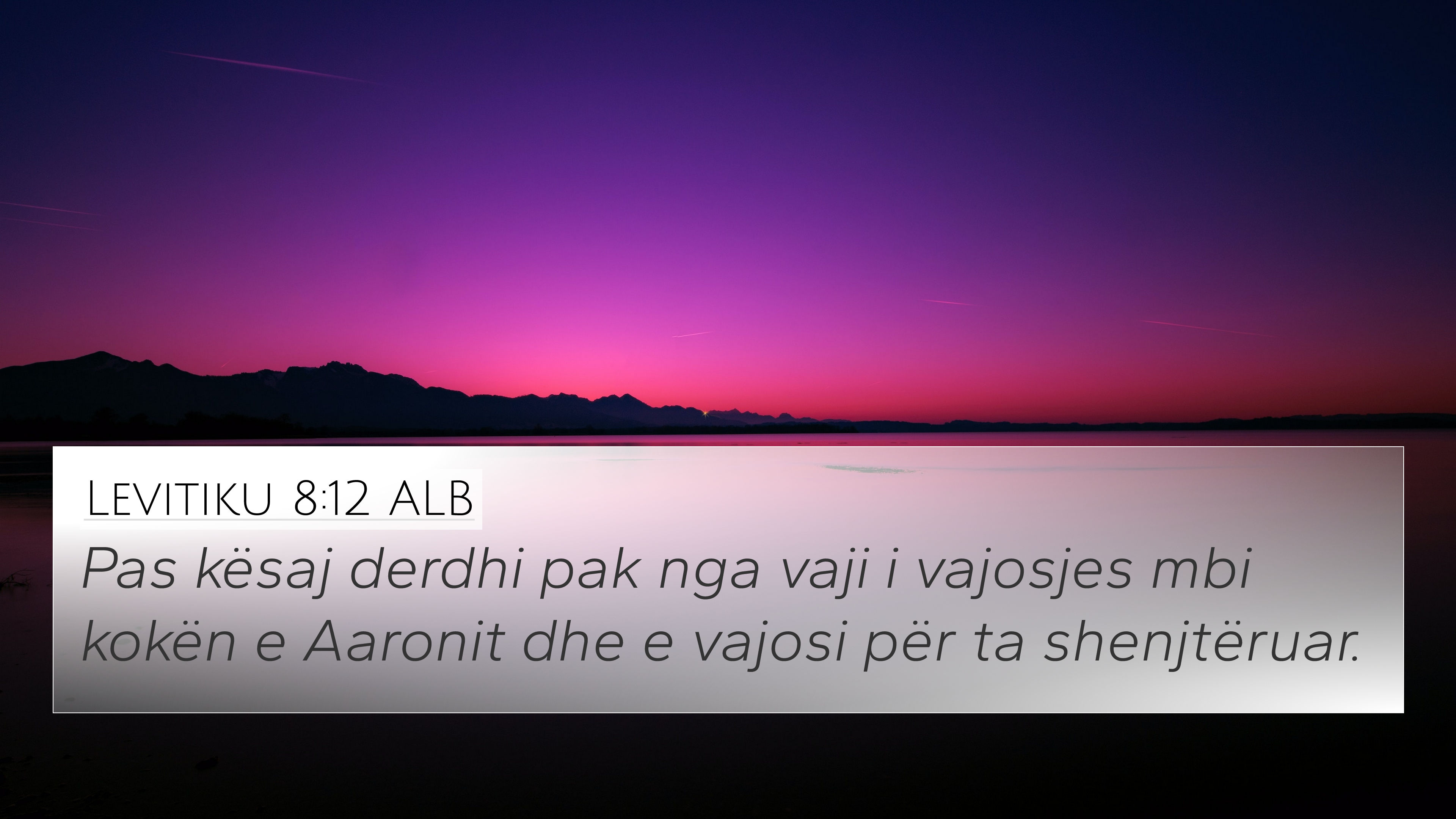 Levitiku 8:12 ALB 4K Wallpaper - Pas kësaj derdhi pak nga vaji i ...