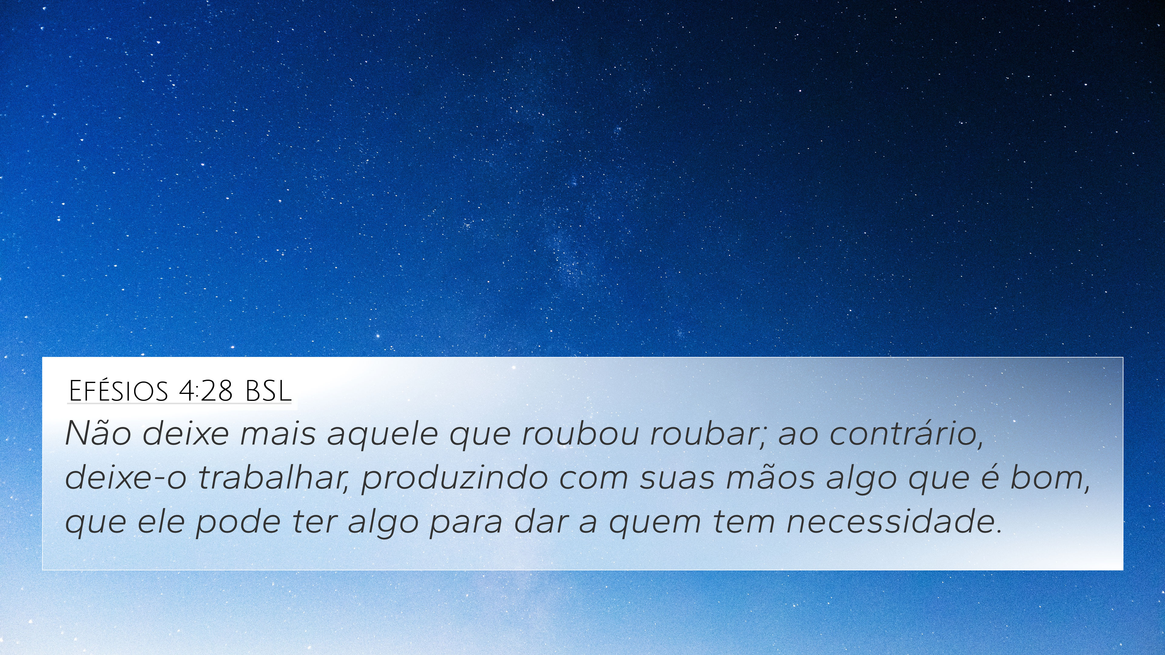 Efésios 4:28 BSL 4K Wallpaper - Não deixe mais aquele que roubou roubar; ao