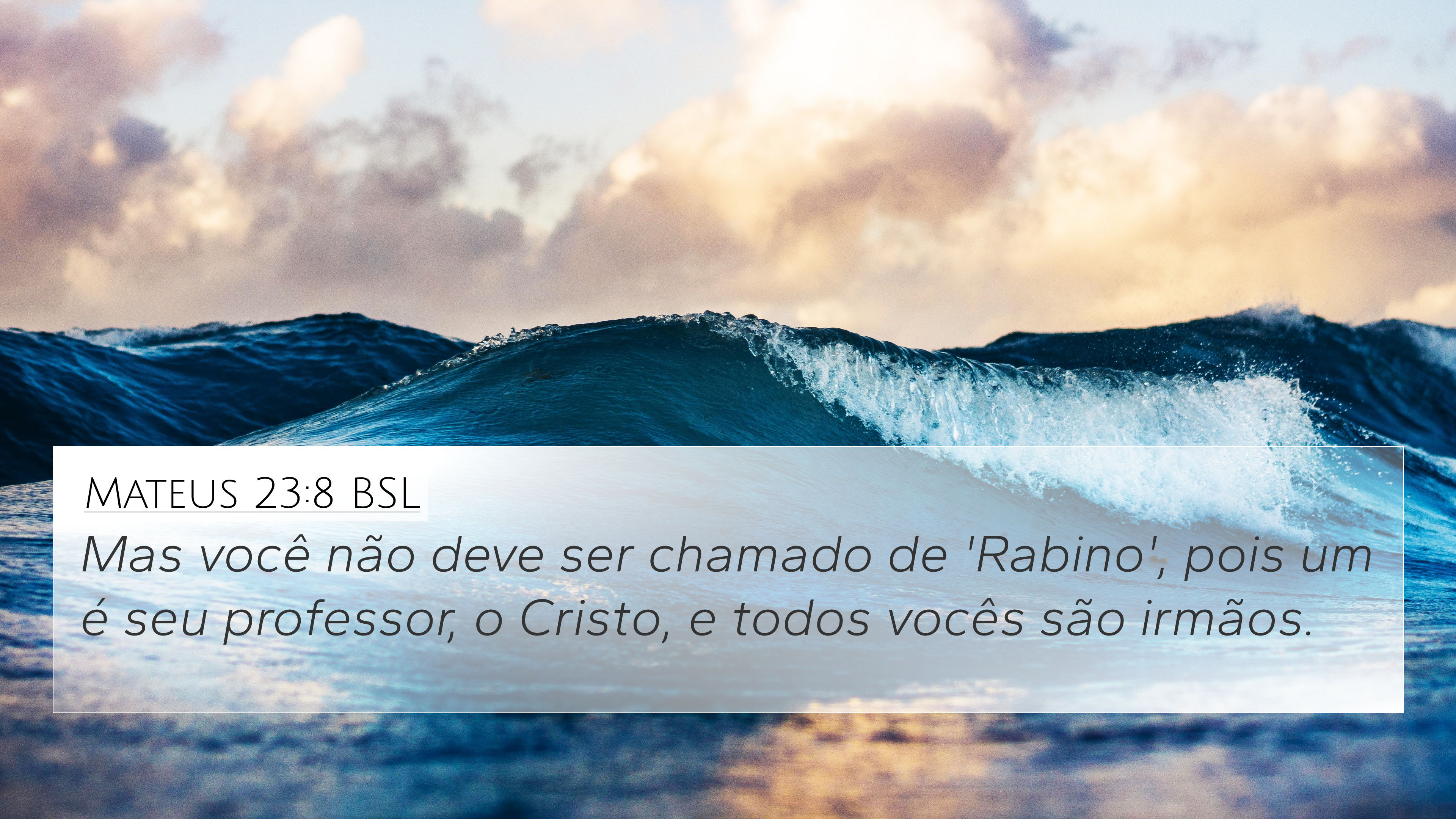 Mateus 23:8 BSL 4K Wallpaper - Mas você não deve ser chamado de ‘Rabino