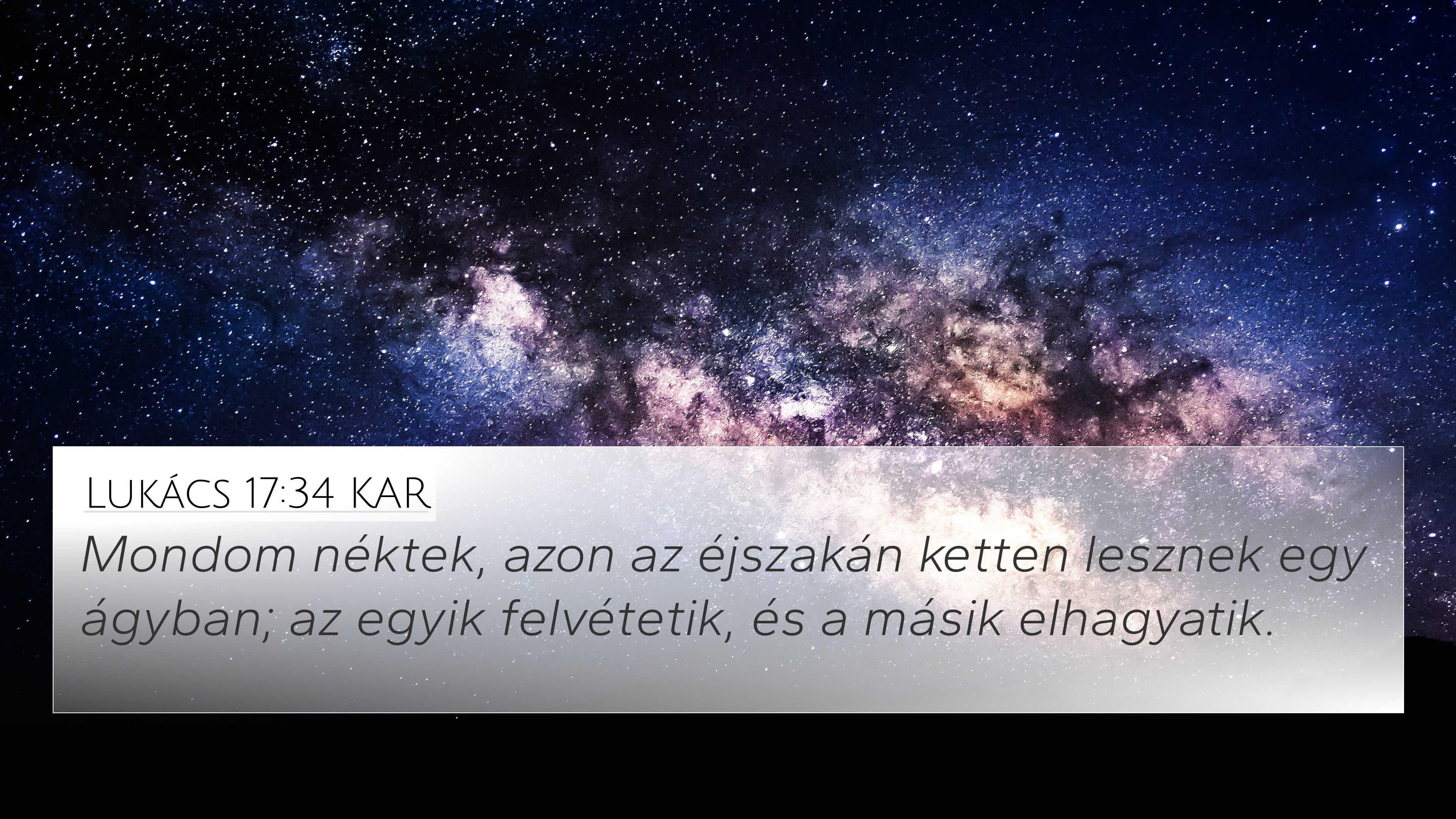 Lukács 17:34 KAR 4K Wallpaper - Mondom néktek, azon az éjszakán ketten ...