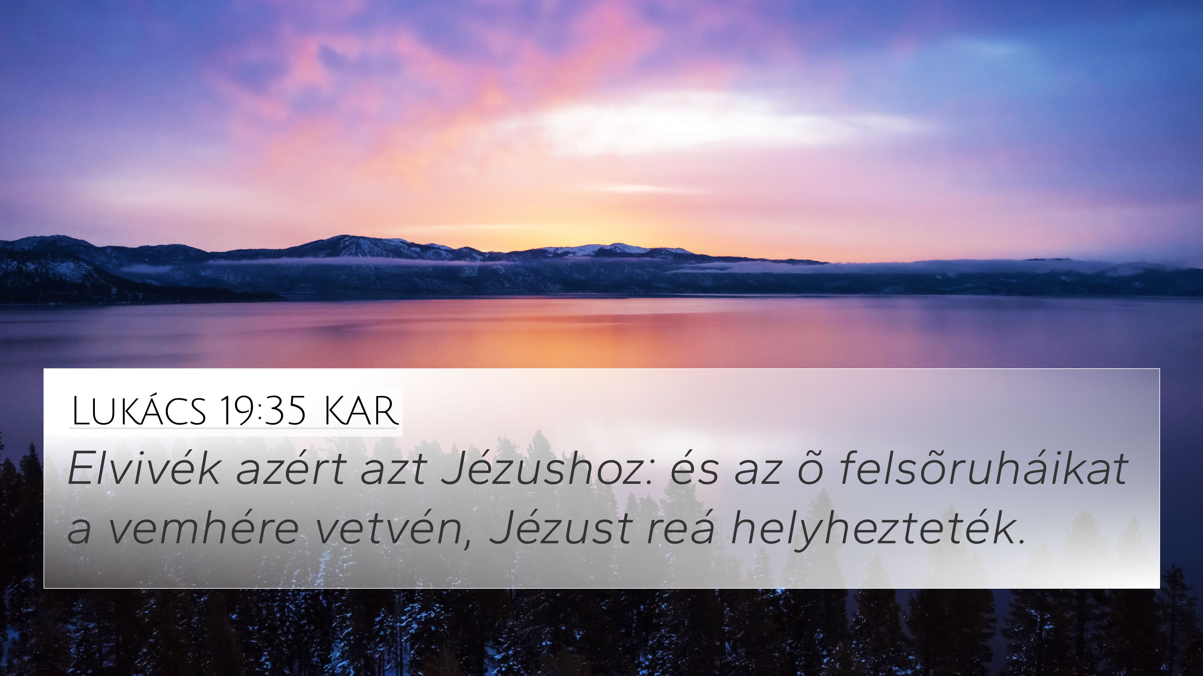 Lukács 19:35 KAR 4K Wallpaper - Elvivék azért azt Jézushoz: és az õ