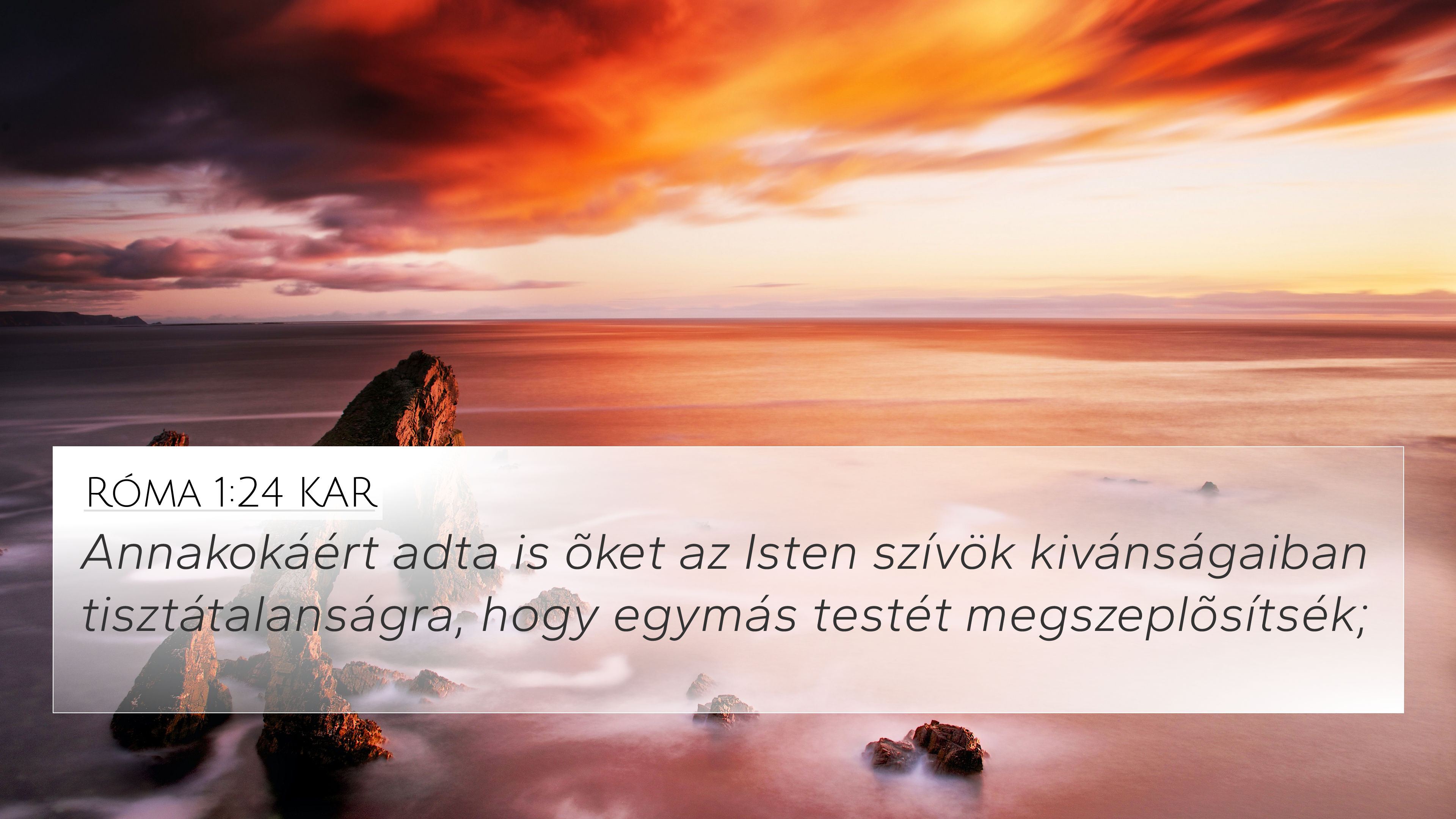 Róma 1:24 KAR 4K Wallpaper - Annakokáért adta is õket az Isten szívök
