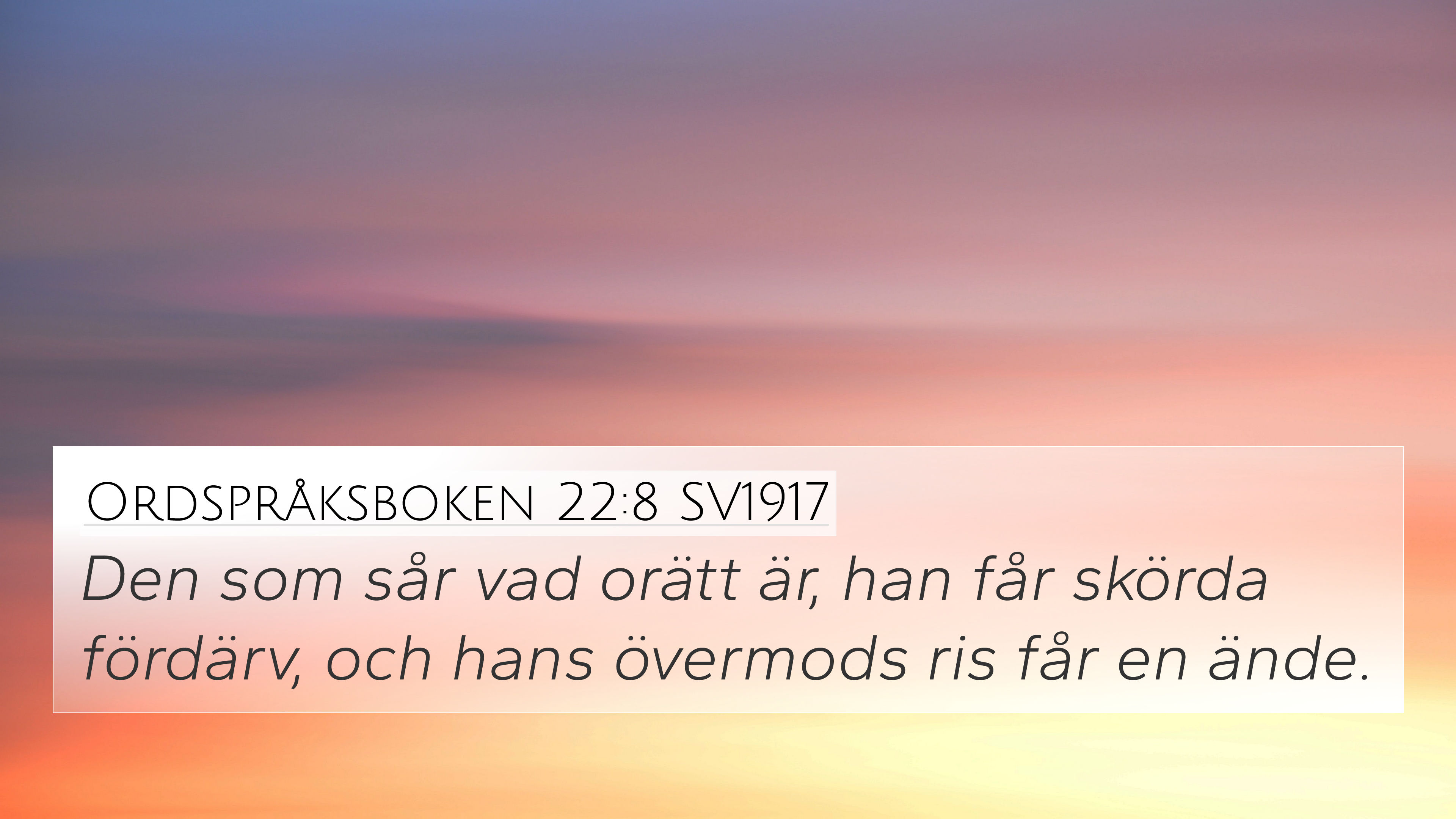 Ordspråksboken 22:8 SV1917 4K Wallpaper - Den Som Sår Vad Orätt är, Han ...