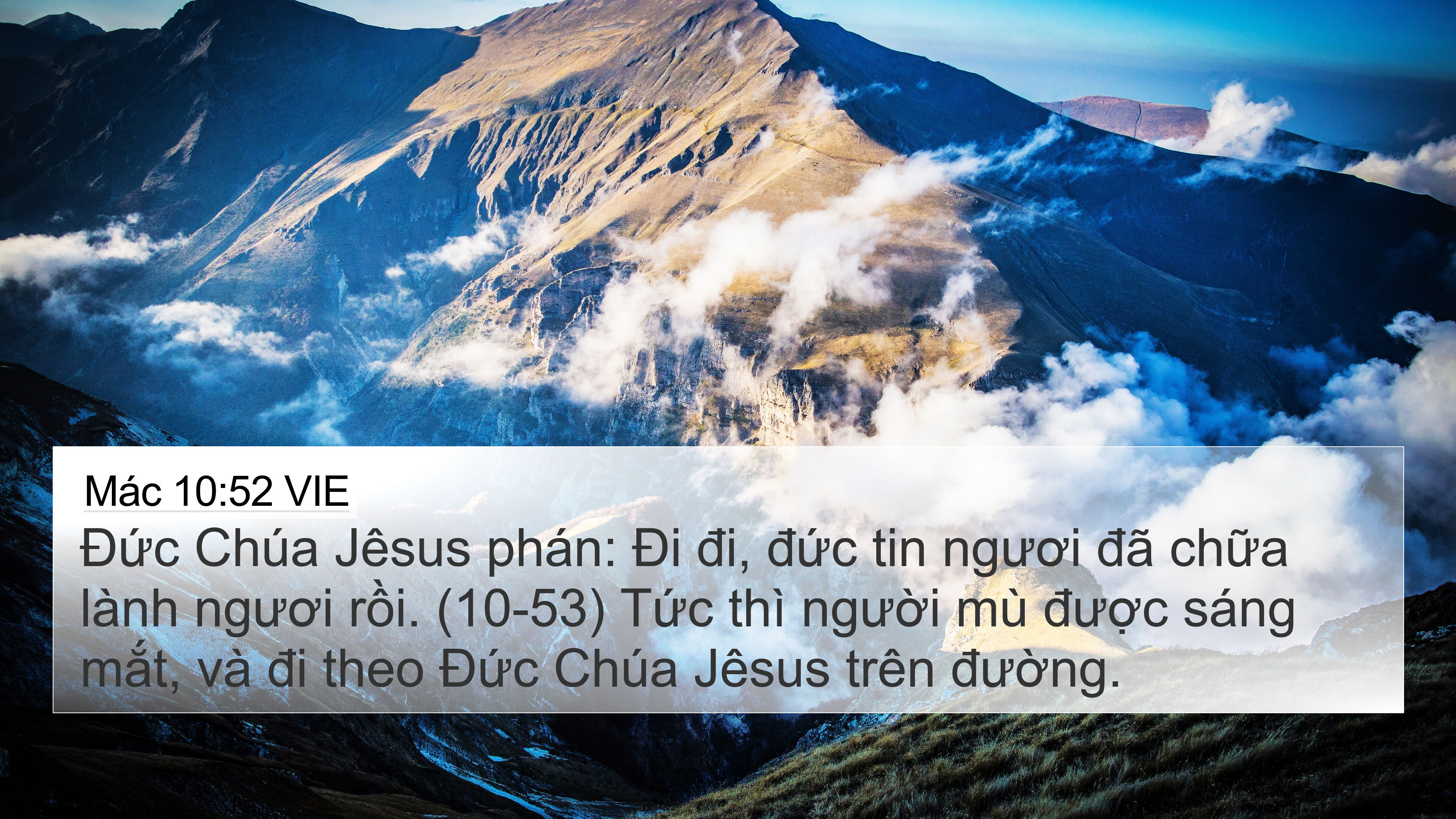 Mác 10:52 VIE 4K Wallpaper - Đức Chúa Jêsus phán: Đi đi, đức tin